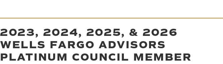 2023, 2024, 2025, & 2026 Wells fargo advisors platinum council member